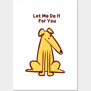 Let me do it for you Posters and Art